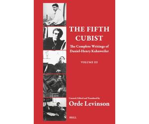 The Fifth Cubist - The Complete Writings of Daniel-Henry Kahnweiler: Part Three