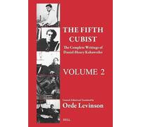 The Fifth Cubist - The Complete Writings of Daniel-Henry Kahnweiler: Part Two