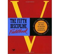 The Fifth Discipline Fieldbook