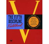 The Fifth Discipline Fieldbook Strategies and Tools for Building a Learning Organization by Peter M Senge Charlotte Roberts, Peter M. Senge (Auteur)