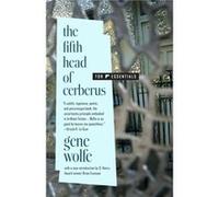 Gene Wolfe – The Fifth Head of Cerberus – Trois nouvelles