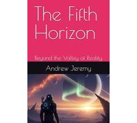 The Fifth Horizon: Beyond the Valley of Reality