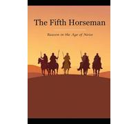 The Fifth Horseman: Reason in the Age of Noise