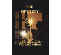 THE FIFTH KEY: A Journey of Desire, Mystery, and Self-discovery, Where Every Door Unlocks a Deeper Truth.