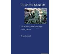 The Fifth Kingdom: An Introduction to Mycology