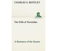 The Fifth Of November A Romance Of The Stuarts