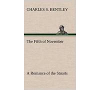 The Fifth Of November A Romance Of The Stuarts