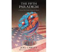 The Fifth Paradigm: A 21st Century Strategy For America