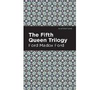 The Fifth Queen Trilogy