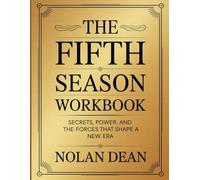 The Fifth Season Workbook: Secrets, Power, And The Forces That Shape a New Era
