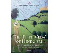 The 'fifth Veda' Of Hinduism: Poetry, Philosophy And Devotion In The Bhagavata Purana