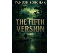 THE FIFTH VERSION: Every story needs someone left alive to tell it.