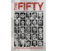 The Fifty: The Fallen Heroes of the Great Escape