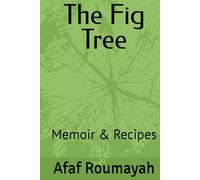 The Fig tree: Memoir/Recipes