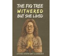 The Fig Tree Withered But She Lived