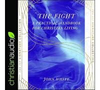 The Fight: A Practical Handbook For Christian Living