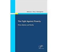 The Fight Against Poverty - Policy Options And Reality