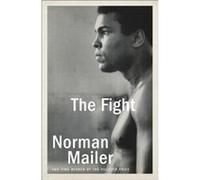 The Fight by Norman Mailer Norman Mailer (Auteur)