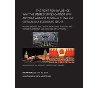 The Fight For Influence Why The United States Cannot Win Any War Against Russia Or China And Critical Usa Economic Issues
