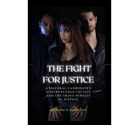 The Fight For Justice: A Mayoral Candidate's Unscrupulous Tactics And The Trio's Pursuit Of Justice.