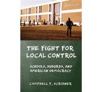 The Fight for Local Control by Campbell F. Scribner Campbell F. Scribner (Auteur)