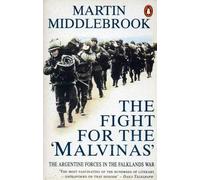 The Fight for the Malvinas: The Argentine Forces in the Falklands War
