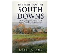 The Fight For The South Downs