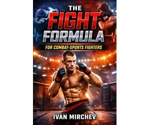 The Fight Formula For Combat Sports Fighters