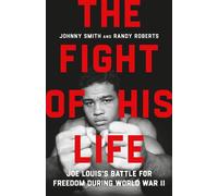 The Fight of His Life Joe Louis's Battle for Freedom During World War II - Randy Roberts - Basic Books - ebook (ePub) - Livre