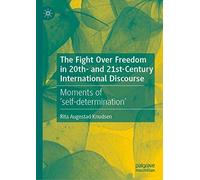 The Fight Over Freedom In 20th- And 21st-Century International Discourse