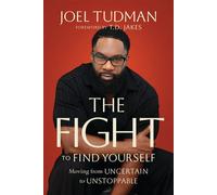 The Fight to Find Yourself Moving from Uncertain to Unstoppable - Joel Tudman - FaithWords - ebook (ePub) - Livre