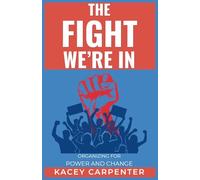 The Fight We're In: Organizing for Power and Change