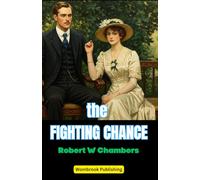 The Fighting Chance: A Romance of Love, Duty, and High Society