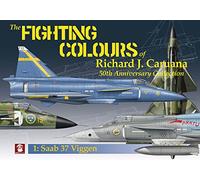 The Fighting Colours of Richard J. Caruana: 50th Anniversary Collection. 1: Saab 37 Viggen