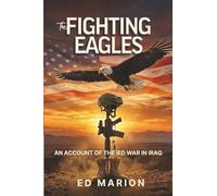 The Fighting Eagles: An Account of the IED War in Iraq