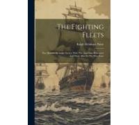 The Fighting Fleets: Five Months Of Active Service With The American Destroyers And Their Allies In The War Zone