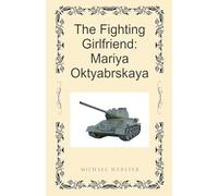 The Fighting Girlfriend: Mariya Oktyabrskaya