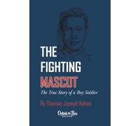 The Fighting Mascot: The True Story of a Boy Soldier