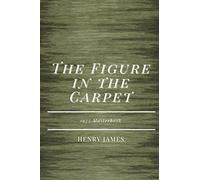 The Figure in the Carpet: Original Classics and Annotated