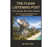 The Fijian Listening Post: How the CIA Hid Its Biggest Secret in the South Pacific