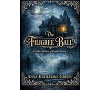 The Filigree Ball: A Gothic Mystery of Deadly Secrets