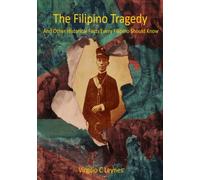 The Filipino Tragedy: And Other Historical Facts Every Filipino Should Know