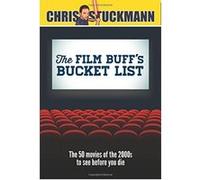 The Film Buff's Bucket List: The 50 Movies of the 2000s to See Before You Die (Bucket List 101) - [Version Originale] Chris Stuckmann, Scott Mantz (Auteur)