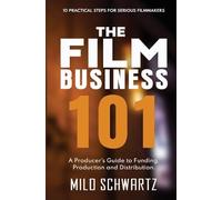 The Film Business 101: A Producer's Guide to Funding, Production and Distribution.