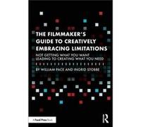The Filmmakers Guide to Creatively Embracing Limitations by Ingrid Stobbe Ingrid Stobbe (Auteur)