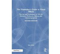 The Filmmakers Guide to Visual Effects by Dinur & Eran Brainstorm Digital & USA Dinur Eran Brainstorm Digital USA (Auteur)