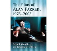 The Films Of Alan Parker, 1976-2003