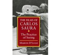 The Films of Carlos Saura Marvin D'Lugo (Auteur)