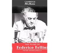 The Films of Federico Fellini, Cambridge Film Classics Peter E. Bondanella (Auteur)