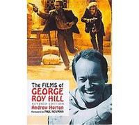 The Films of George Roy Hill Andrew Horton (Auteur)